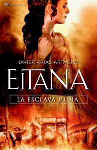 Eitana, la esclava judía, novela del escritor y profesor Javier Arias Artacho