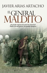 El general maldito, novela del escritor y profesor Javier Arias Artacho