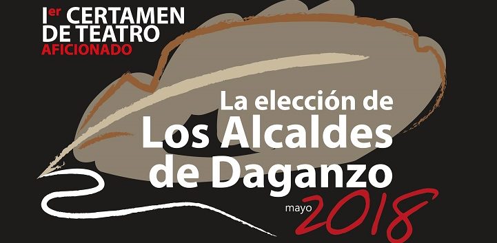 Cartel promocional del I Certamen de Teatro Aficionado 'La elección de los alcaldes de Daganzo' | Daganzo premia el trabajo de los actores Milagros Morón y Luis Higueras