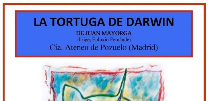 El Ateneo de Pozuelo pondrá en escena La Tortuga de Darwin | ‘Ateneo de Pozuelo’, ‘Bennu Teatro’ en Festival teatral de Chantada