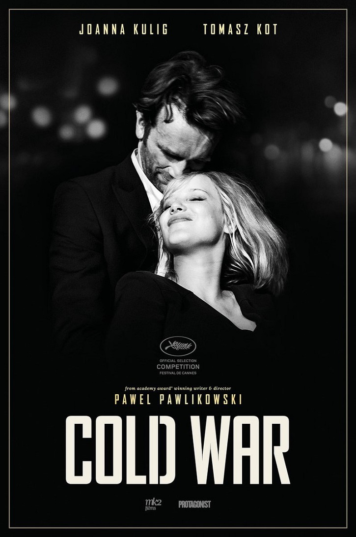 Cartel promocional del filme Cold War del oscarizado director polaco Pawel Pawlikowski | ‘Cold War’. Pawlikowski, rotundo: el amor en blanco y negro