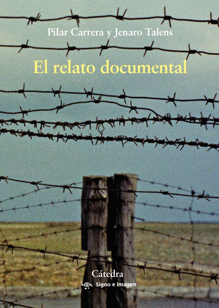 Portada de El relato documental, estudio escrito por Jenaro Talens y Pilar Carrera | Cátedra lanza ‘El relato documental’: Jenaro Talens y Pilar Carrera 