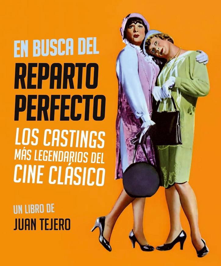 Portada del libro 'En busca del reparto perfecto', de Juan Tejero | Castings de Hollywood: ‘En busca del reparto perfecto’ según Juan Tejero