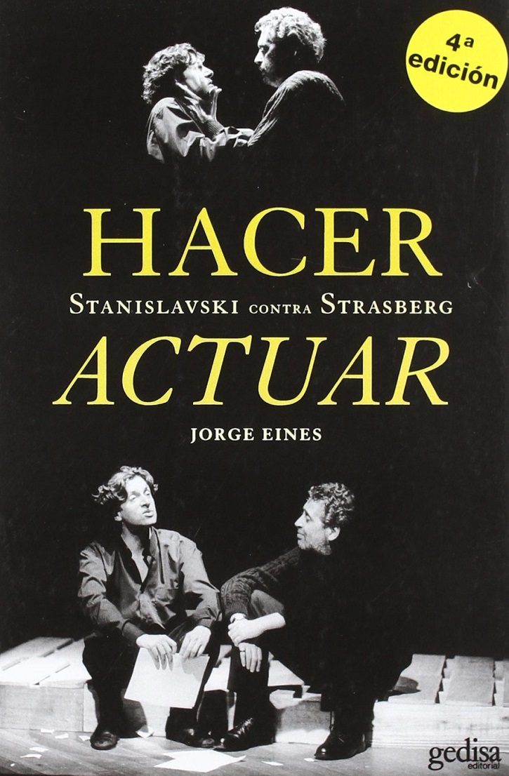 Hacer, actuar, más literatura teatral escrita por Jorge Eines | Gedisa y Jorge Eines presentan ‘La Astucia del Cuerpo’, teatro puro