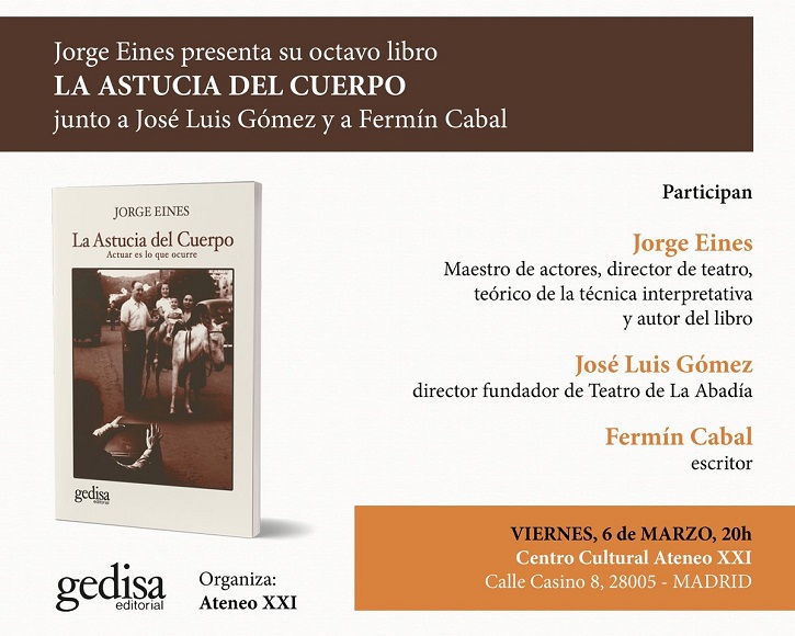 Presentación del último libro de Jorge Eines, La astucia del cuerpo | Gedisa y Jorge Eines presentan ‘La Astucia del Cuerpo’, teatro puro