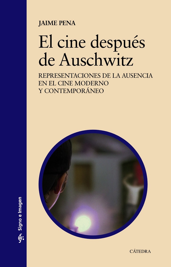 Portada del libro | ‘El cine después de Auschwitz’: Impecable Jaime Pena en Cátedra