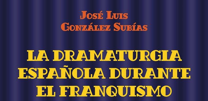 https://www.cope.es/blogs/palomitas-de-maiz/2021/04/21/la-dramaturgia-espanola-durante-el-franquismo-necesario-ensayo-teatral-jose-luis-gonzalez-subias/